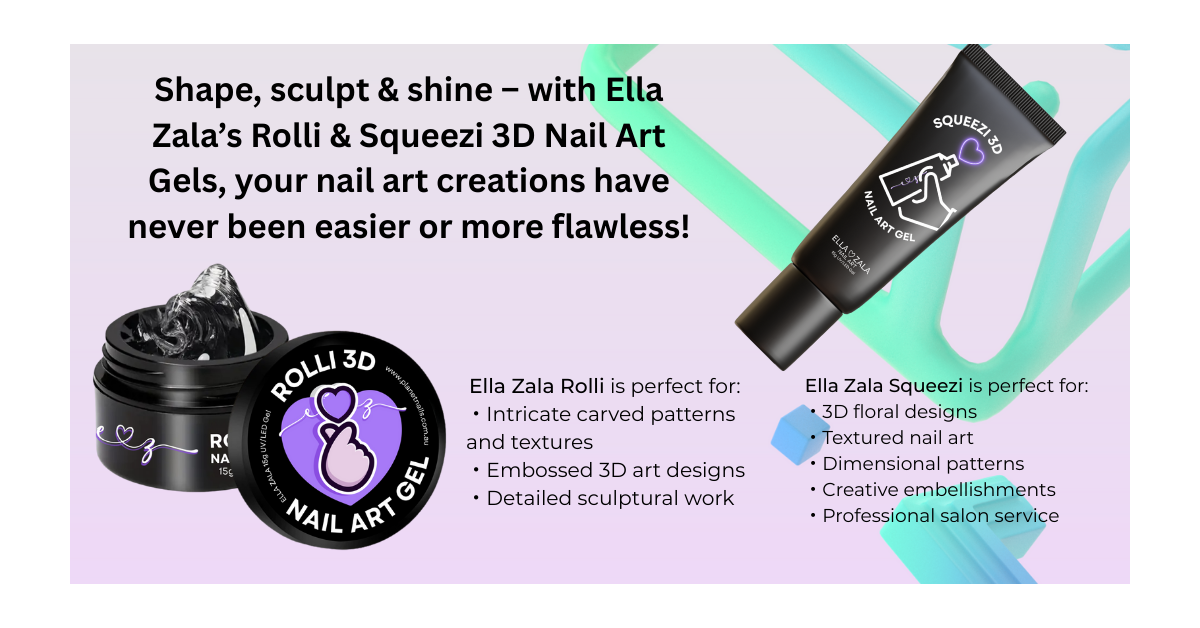 Ella Zala 3D gels are here!
