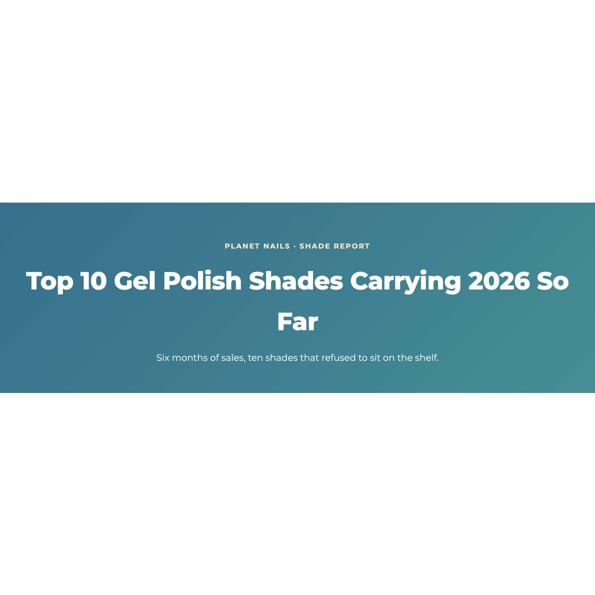 Top Selling Gel Polish from Jan - July 2026